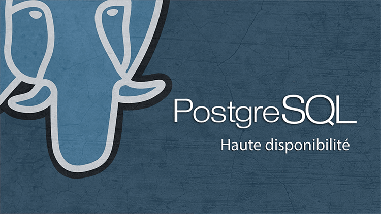 Formation PostgreSQL - haute disponibilité