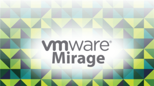 Formation VMware Horizon Mirage : Installation – configuration et administration