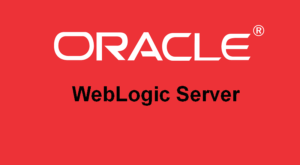 Weblogic – Administration des serveurs d’applications