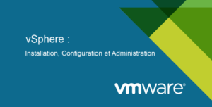 Formation VMware vSphere 6.5 : Installation – Configuration et Administration